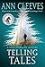 Telling Tales: A Vera Stanhope Mystery