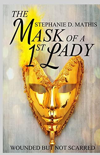 The Mask of a 1st Lady: Wounded But Not Scarred