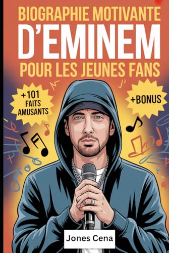 Biographie motivante d'Eminem pour les jeunes fans: L'histoire inspirante de Marshall Bruce Mathers III — Comment un gamin déterminé de Detroit est ... et inspiré des millions de personnes