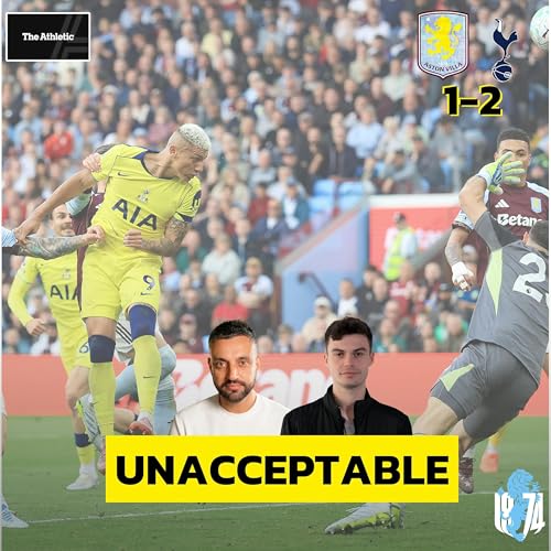 Jacob Tanswell on Aston Villa&rsquo;s GUTLESS Night Against Spurs 😡