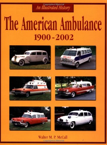 The American Ambulance 1900-2002: An Illustrated History