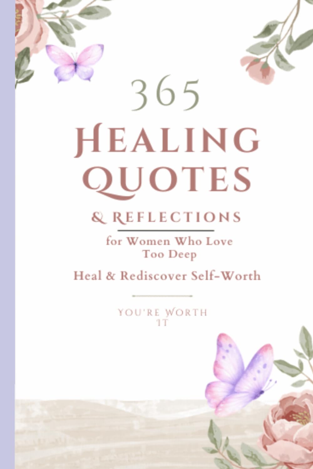 365 HEALING QUOTES & REFLECTIONS: HEAL AND REDISCOVER SELF-WORTH