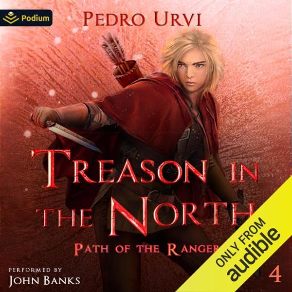 Treason in the North: Path of the Ranger, Book 4