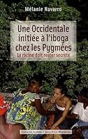 "une occidentale initiée a l'iboga chez les pygmées ; la racine doit rester secrète" 2753802335 Book Cover