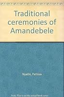 Traditional ceremonies of Amandebele 0869227629 Book Cover