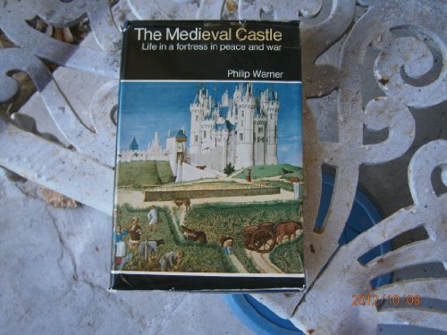 The medieval castle;: Life in a fortress in pea... 0800851862 Book Cover