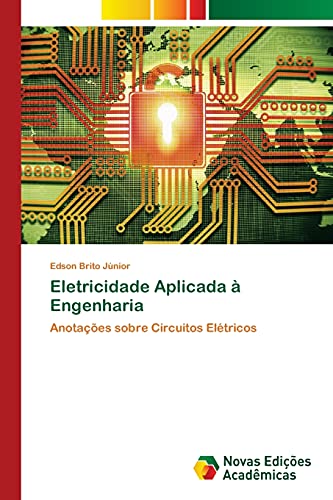 Eletricidade Aplicada à Engenharia: Anotações sobre Circuitos Elétricos