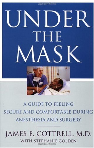 Under the Mask: A Guide to Feeling Secure and Comfortable During Anesthesia and Surgery