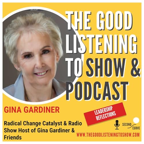 Leadership Reflections: Leading With Radical Responsibility as a Catalyst for Change with Gina Gardiner