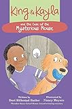 King & Kayla and the Case of the Mysterious Mouse (King & Kayla, 3)
