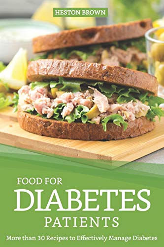 Food for Diabetes Patients: More than 30 Recipes to Effectively Manage Diabetes