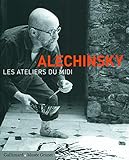 Alechinsky: Les ateliers du Midi