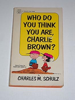 Paperback Who Do You Think You Are, Charlie Brown? Book