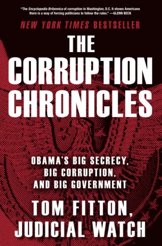 The Corruption Chronicles: Obama's Big Secrecy, Big Corruption, And Big Government #TOP5