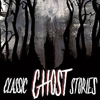 Classic Ghost Stories