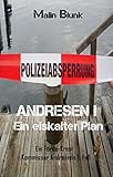  ANDRESEN! Ein eiskalter Plan: Kommissar Andresens 1. Fall (Ein Förde-Krimi)