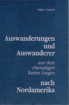 Hardcover Auswanderungen und Auswanderer aus dem ehemaligen Kreise Lingen nach Nordamerika (German Edition) [German] Book