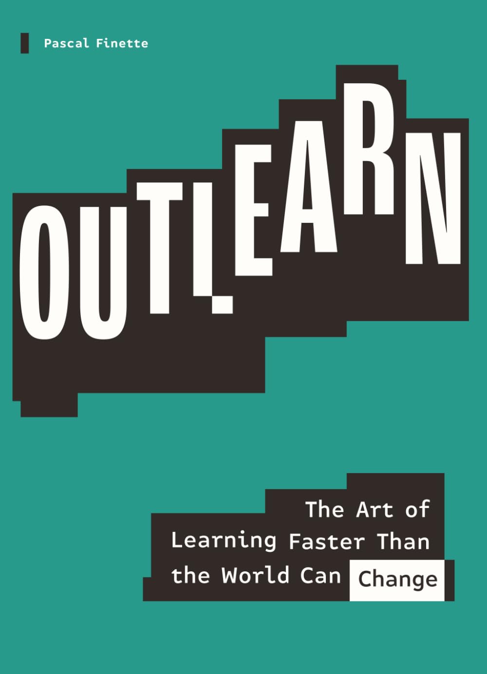 OUTLEARN: The Art of Learning Faster Than the World Can Change (Built for Turbulence)
