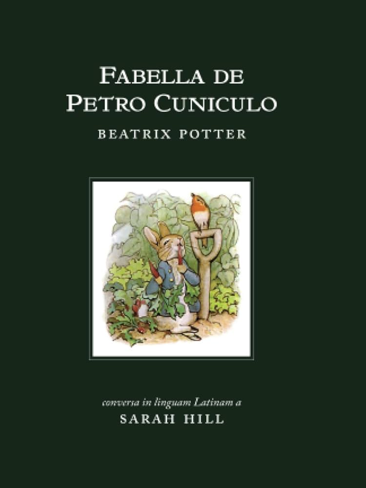 Fabella De Petro Cuniculo (Latin Edition): Potter, Beatrix, Hill
