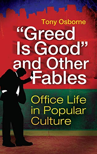 "Greed Is Good" and Other Fables: Office Life in Popular Culture