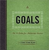 Goals: The 10 Rules for Achieving Success