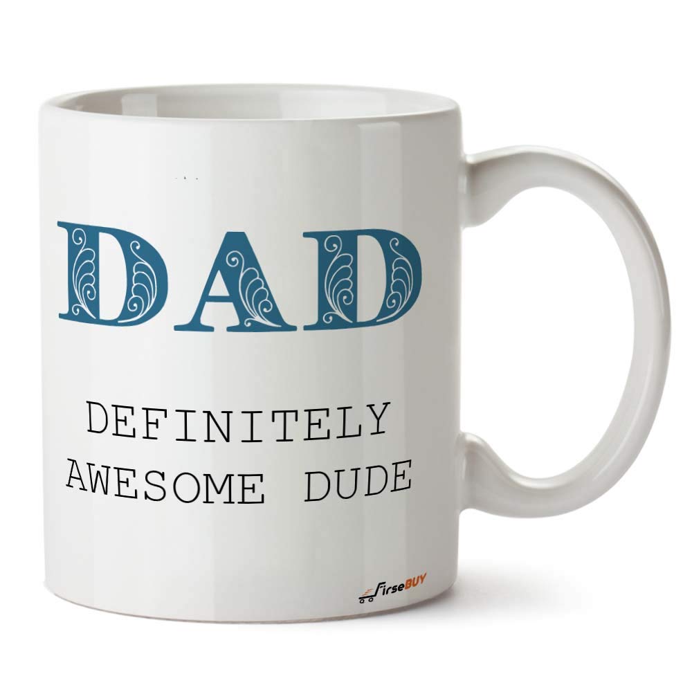 FirseBUY Dad Meaning Coffee Mug - Definitely Awesome Dude Printed White Coffee Mug Gift for Father 11oz