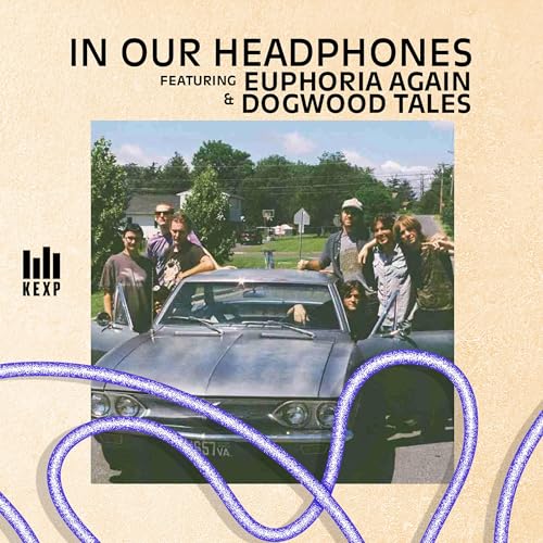 KEXP DJ Reeves on Euphoria Again & Dogwood Tales