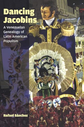 Dancing Jacobins: A Venezuelan Genealogy of Latin American Populism