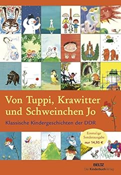 Von Tuppi, Krawitter und Schweinchen Jo: Klassische Kindergeschichten der DDR - Book  of the Kindergeschichten der DDR