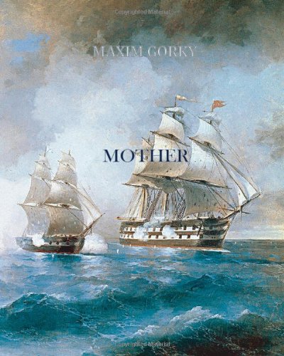 Mother - Maxim Gorky 1456498290 Book Cover