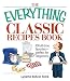 The Everything Classic Recipes Book: 300 All-time Favorites Perfect for Beginners (Everything®)