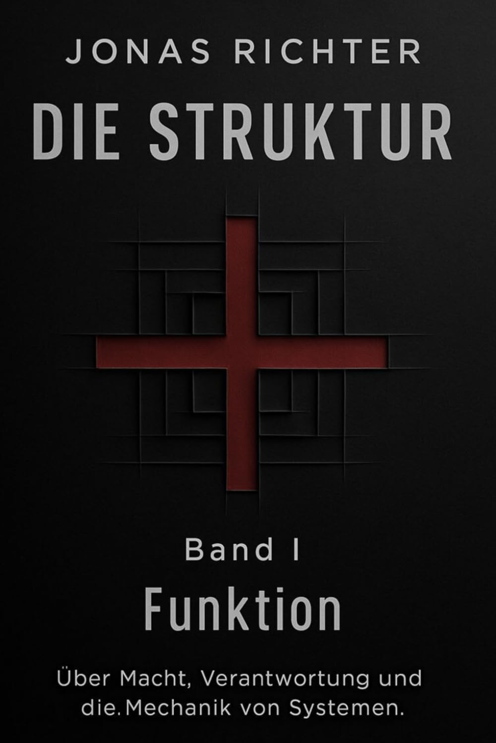 DIE STRUKTUR: Band I – Funktion