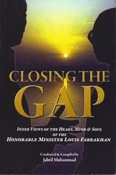 Paperback Closing the Gap Inner Views of the Heart, Mind & Soul of the Honorable Minister Louis Farrakhan Book