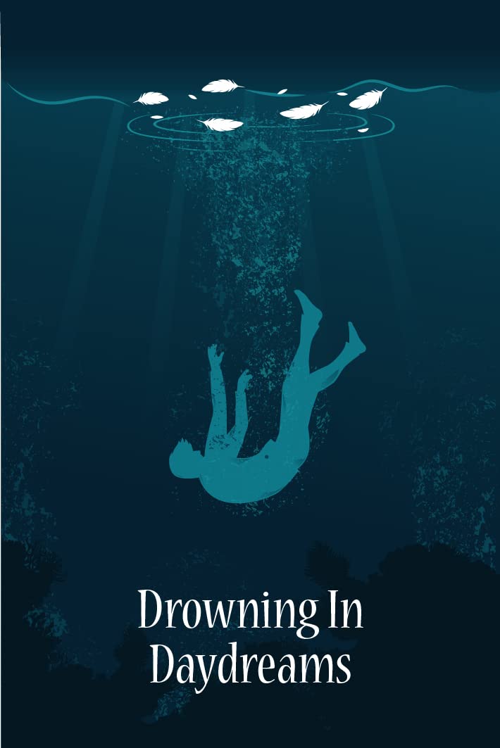 Drowning in Daydreams