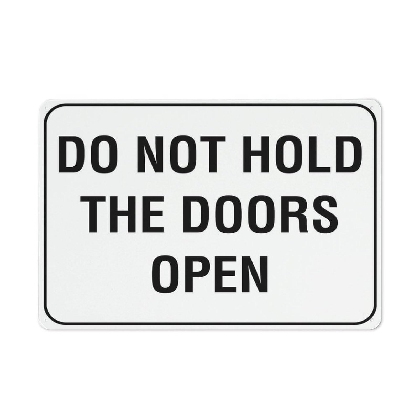 Do Not Hold The Doors Open Sign 12X8 Inch Tin Sign Great For Garden And Yard Wall Decor