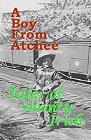 A Boy from Atchee: Tales of Shanty Irish 0915941015 Book Cover