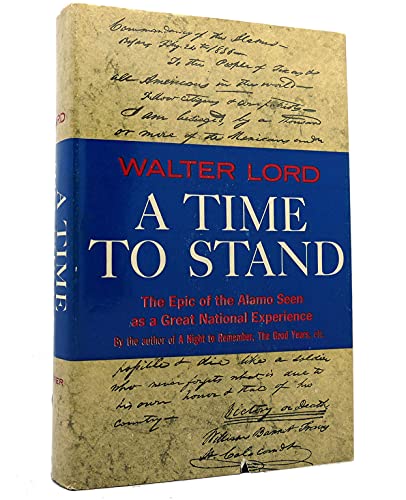 A Time to Stand: The Epic of the Alamo Seen as ... B0006AX3X0 Book Cover