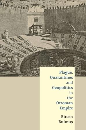 Plague, Quarantines and Geopolitics in the Ottoman Empire-Wow! eBook