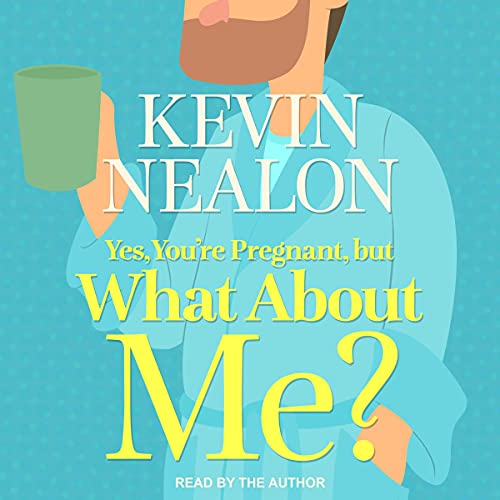 Yes, You're Pregnant, but What About Me? by Kevin Nealon episode artwork