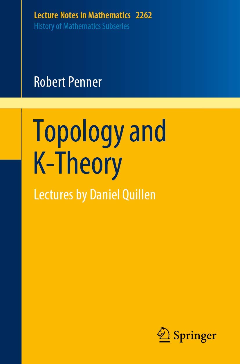 Topology and K-Theory: Lectures by Daniel Quillen (History of Mathematics Subseries, Band 2262)