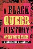 A Black Queer History of the United States (ReVisioning History)