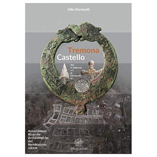 Tremona Castello. Dal V millennio a. C. al XIII secolo d. C.