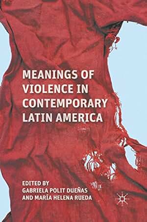 Meanings of Violence in Contemporary Latin America (English Edition)