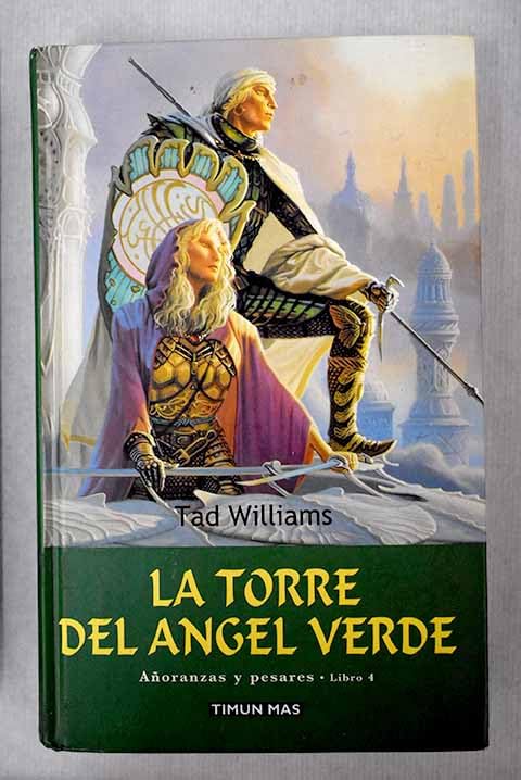 Torre del angel verde, la (añoranzas y pesares 4)