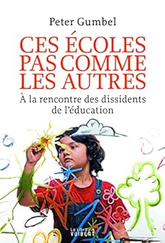Pocket Book Ces écoles pas comme les autres. A la rencontre des dissidents de l'éducation [French] Book