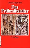  Das Frühmittelalter: Die abendländische Christenheit von 400 bis 900