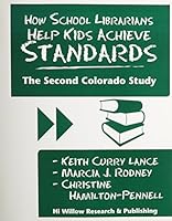 How School Librarians Help Kids Achieve Standards: The Second Colorado Study 0931510767 Book Cover