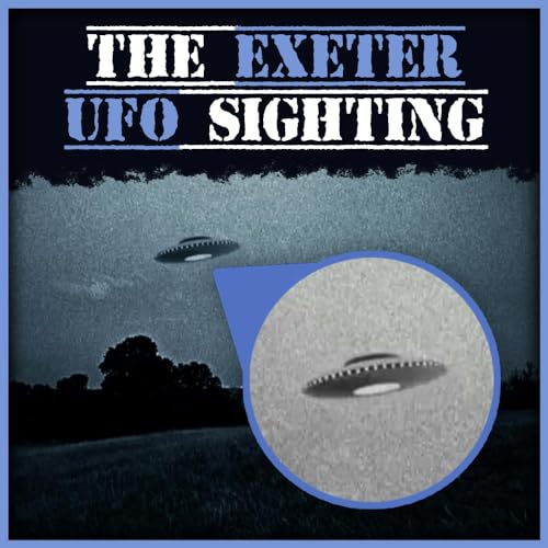 The Exeter UFO Sighting Podcast Por  arte de portada