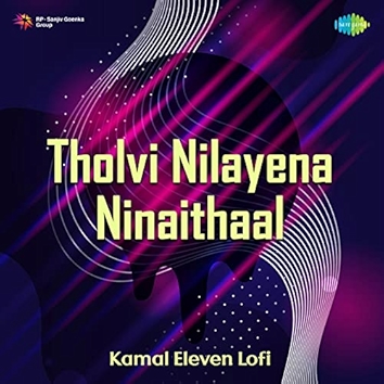 Tholvi Nilayena Ninaithaal (Lofi) - Single