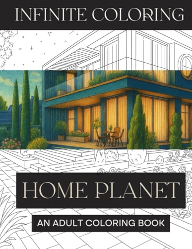 Infinite Coloring - Home Planet: Adult Coloring Book (Infinite Coloring Books)